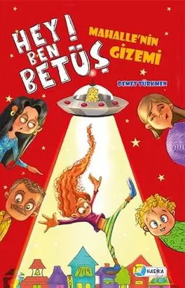 Hey Ben Betüş – Mahalle’nin Gizemi kitabının kapağı
