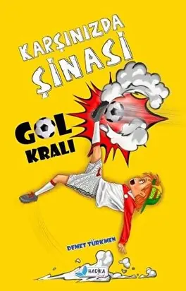 Karşınızda Şinasi – Gol Kralı kitabının kapağı